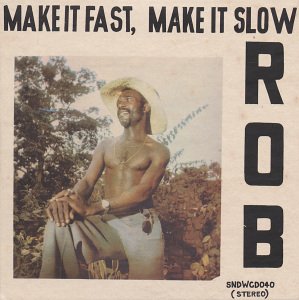 Make It Fast, Make It Slow - Rob - Musiikki - SOUNDWAY - 5060091551213 - maanantai 7. lokakuuta 2013