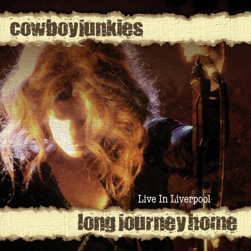 Cover for Cowboy Junkies · Long Journey Home (Cd+dvd) Live in Liver (CD) (2013)