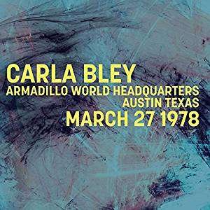 Cover for Carla Bley · Armadillo World Headquarters Austin Texas March 27 1978 (CD) (2018)