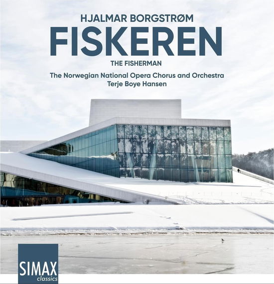 Hjalmar Borgstrom: Fiskeren (The Fisherman) - Norwegian National Opera Chorus and Orchestra / Terje Boye Hansen - Música - SIMAX - 7033662012213 - 15 de março de 2024