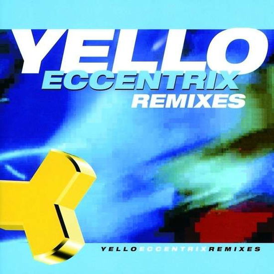 Eccentrix Remixes - Yello - Muziek - UNIVERSAL - 7640161960213 - 22 januari 1999