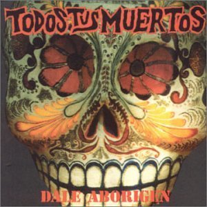 Cover for Todos Tus Muertos · Dale Aborigen (CD) (1980)