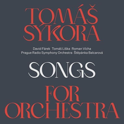 Cover for Tomas Sykora · Songs For Orchestra (CD) (2021)