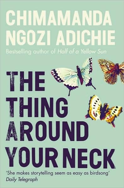 Cover for Chimamanda Ngozi Adichie · The Thing Around Your Neck (Pocketbok) (2009)