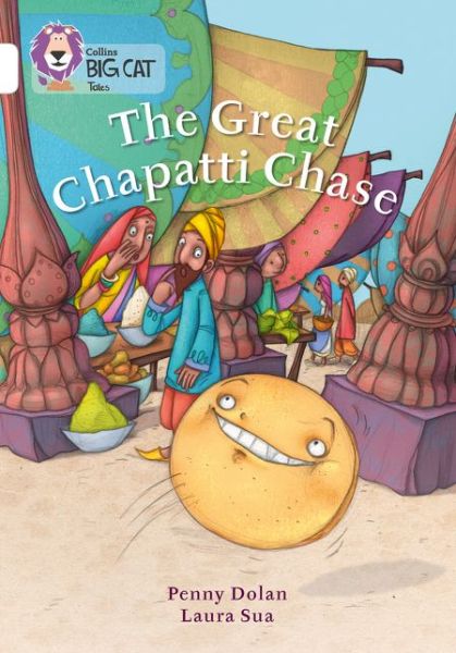 Cover for Penny Dolan · The Great Chapatti Chase: Band 10/White - Collins Big Cat (Pocketbok) (2015)