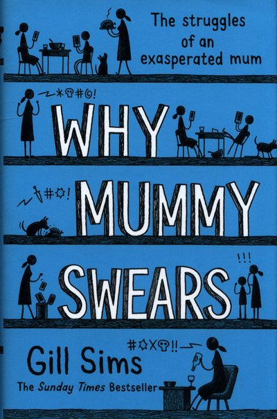 Cover for Gill Sims · Why Mummy Swears (Inbunden Bok) (2018)