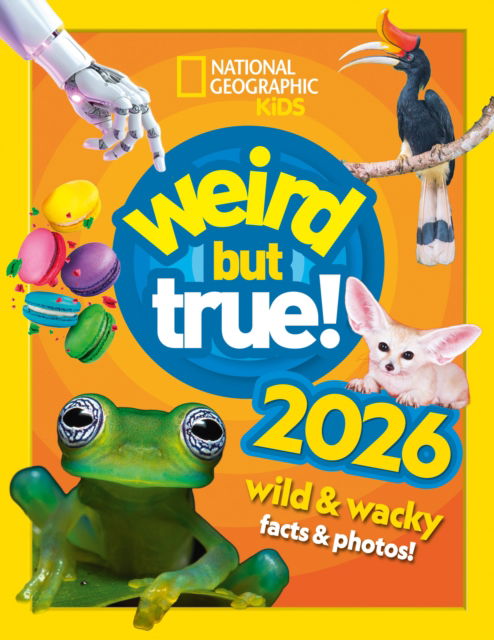 Cover for National Geographic Kids · Weird but true! 2026: Wild and Wacky Facts &amp; Photos! - National Geographic Kids (Hardcover Book) (2025)