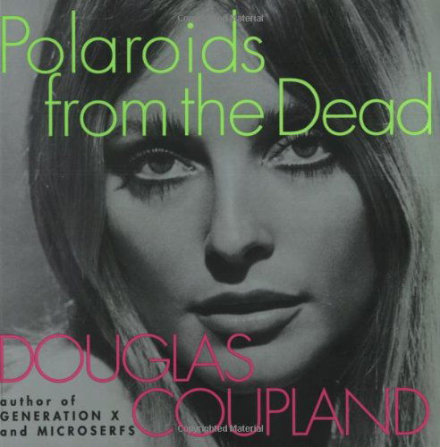 Cover for Douglas Coupland · Polaroids from the Dead (Taschenbuch) (1997)