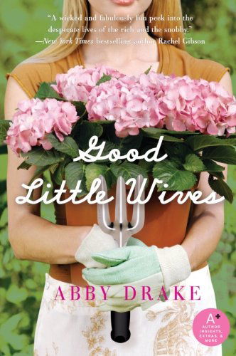 Cover for Abby Drake · Good Little Wives (Paperback Book) [First edition] (2007)