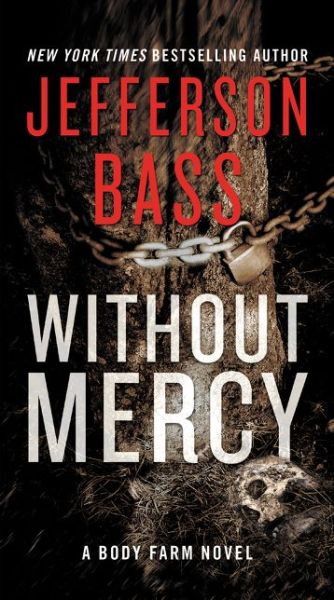 Cover for Jefferson Bass · Without Mercy: A Body Farm Novel - Body Farm Novel (Paperback Book) (2017)