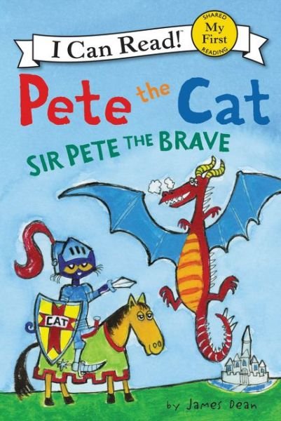 Cover for James Dean · Pete the Cat: Sir Pete the Brave - My First I Can Read (Paperback Book) (2016)