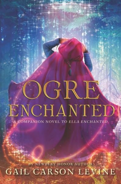 Cover for Gail Carson Levine · Ogre Enchanted (Innbunden bok) (2018)