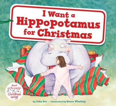 Cover for John Rox · I Want a Hippopotamus for Christmas (Book) (2020)