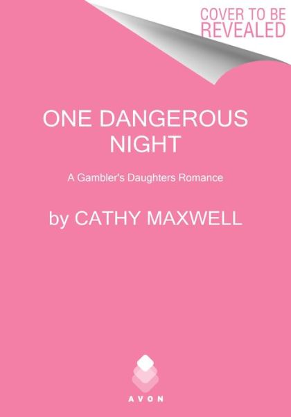 Cover for Cathy Maxwell · One Dangerous Night: A Gambler's Daughters Romance - The Gambler's Daughters (Paperback Book) (2024)