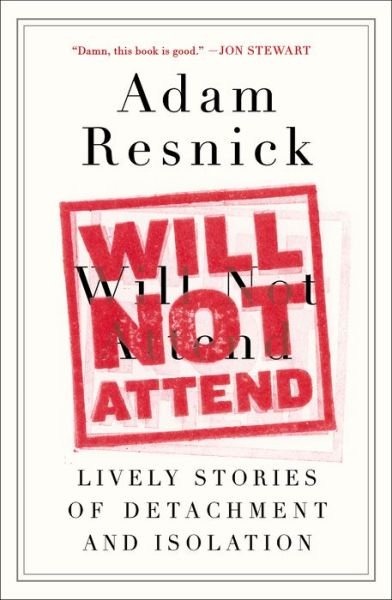 Cover for Adam Resnick · Will Not Attend: Lively Stories of Detachment and Isolation (Paperback Book) (2015)