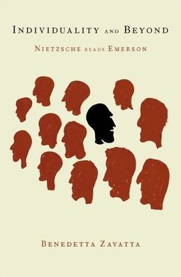 Cover for Zavatta, Benedetta (Marie Curie Fellow Researcher, Marie Curie Fellow Researcher, ITEM (CNRS / ENS) Paris) · Individuality and Beyond: Nietzsche Reads Emerson (Hardcover Book) (2019)