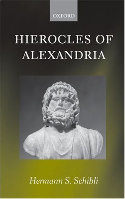 Cover for Schibli, Hermann S. (Visiting Professor of Classics, Visiting Professor of Classics, Universitat Passau, Germany) · Hierocles of Alexandria (Hardcover Book) (2002)