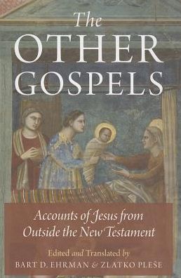 Cover for Bart D. Ehrman · The Other Gospels: Accounts of Jesus from Outside the New Testament (Hardcover Book) (2014)