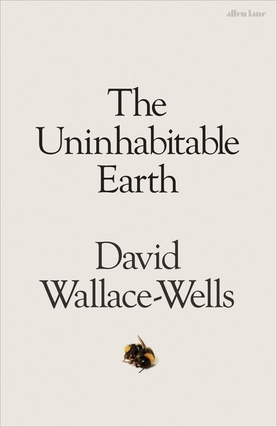 Cover for David Wallace-Wells · The Uninhabitable Earth: A Story of the Future (Gebundesens Buch) (2019)
