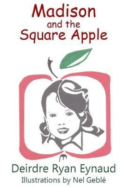 Cover for Deirdre Ryan Eynaud · Madison and the Square Apple (Pocketbok) (2017)