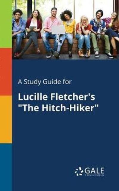 Cover for Cengage Learning Gale · A Study Guide for Lucille Fletcher's &quot;The Hitch-Hiker&quot; (Pocketbok) (2018)