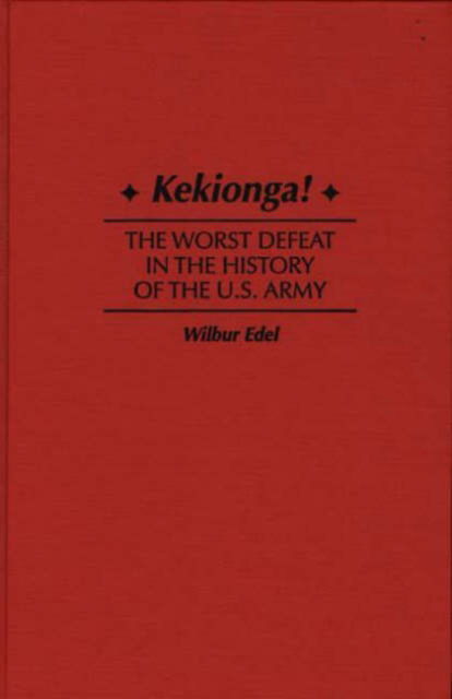 Cover for Wilbur Edel · Kekionga!: The Worst Defeat in the History of the U.S. Army (Inbunden Bok) (1997)