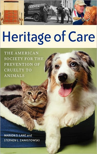 Cover for Marion S. Lane · Heritage of Care: The American Society for the Prevention of Cruelty to Animals (Hardcover Book) (2007)