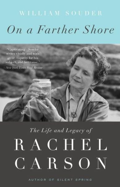 Cover for William Souder · On a Farther Shore: The Life and Legacy of Rachel Carson, Author of Silent Spring (Taschenbuch) (2013)