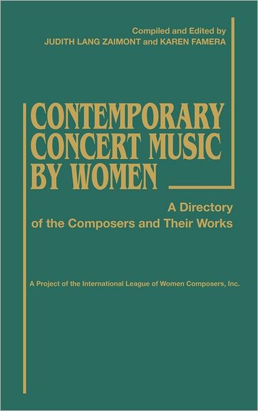Cover for Judith Lang Zaimont · Contemporary Concert Music by Women: A Directory of the Composers and Their Works (Hardcover Book) (1981)
