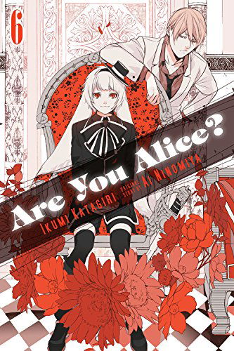 Cover for Ikumi Katagiri · Are You Alice?, Vol. 6 - ARE YOU ALICE GN (Paperback Book) (2014)