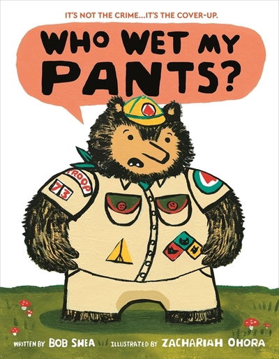 Cover for Bob Shea · Who Wet My Pants? (Hardcover Book) (2019)