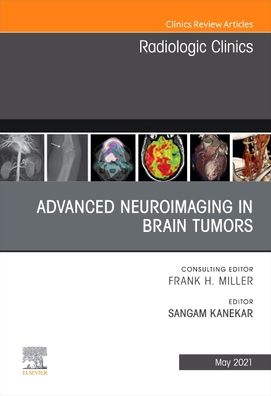 Cover for Sangam Kanekar · Advanced Neuroimaging in Brain Tumors, An Issue of Radiologic Clinics of North America - The Clinics: Radiology (Hardcover Book) (2021)