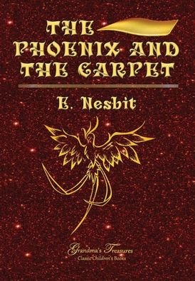 Cover for E. Nesbit · The Phoenix and the Carpet (Innbunden bok) (2019)