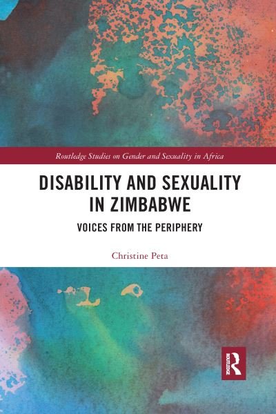 Cover for Peta, Christine (University of Cape town, South Africa) · Disability and Sexuality in Zimbabwe: Voices from the Periphery - Routledge Studies on Gender and Sexuality in Africa (Paperback Bog) (2020)