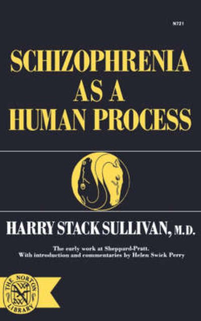 Cover for Harry Stack Sullivan · Schizophrenia As a Human Process (Paperback Bog) (1974)