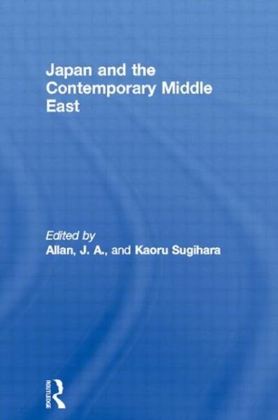 Cover for Kaoru Sugihara · Japan and the Contemporary Middle East - SOAS / Routledge Studies on the Middle East (Hardcover Book) (1993)