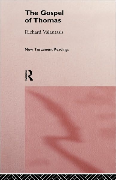 The Gospel of Thomas - New Testament Readings - Richard Valantasis - Books - Taylor & Francis Ltd - 9780415116213 - September 1, 1997