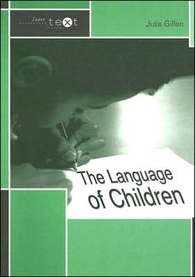 Cover for Gillen, Julia (Lancaster University, UK) · The Language of Children - Intertext (Paperback Bog) (2003)