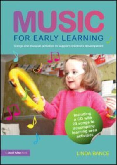 Cover for Bance, Linda (Founder of Play Music Play, UK) · Music for Early Learning: Songs and musical activities to support children's development (Paperback Book) (2012)