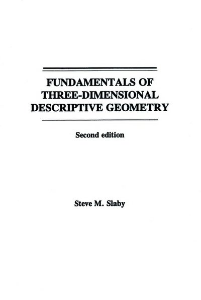 Cover for Slaby, Steve M. (Princeton University) · Fundamentals of Three Dimensional Descriptive Geometry (Pocketbok) (1976)