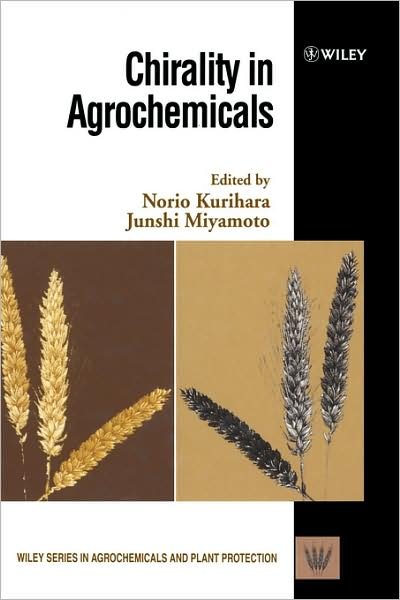 Cover for N Kurihara · Chirality in Agrochemicals - Wiley Series in Agrochemicals &amp; Plant Protection (Innbunden bok) (1998)