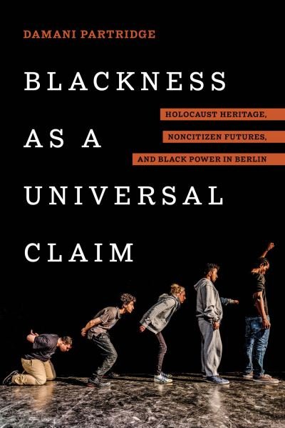 Cover for Damani J. Partridge · Blackness as a Universal Claim: Holocaust Heritage, Noncitizen Futures, and Black Power in Berlin (Pocketbok) (2022)