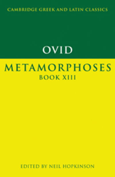 Cover for Ovid · Ovid: Metamorphoses Book XIII - Cambridge Greek and Latin Classics (Hardcover Book) (2000)