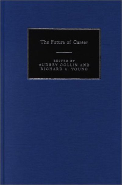 Cover for Audrey Collin · The Future of Career (Hardcover Book) (2000)