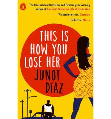 Cover for Junot Diaz · This Is How You Lose Her (Paperback Book) [Main edition] (2013)