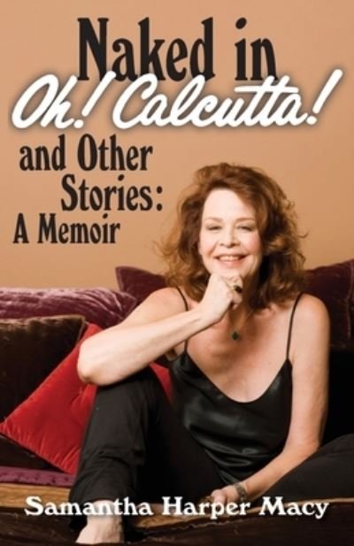 Cover for Samantha Harper Macy · Naked in Oh! Calcutta! and Other Stories (Paperback Book) (2021)