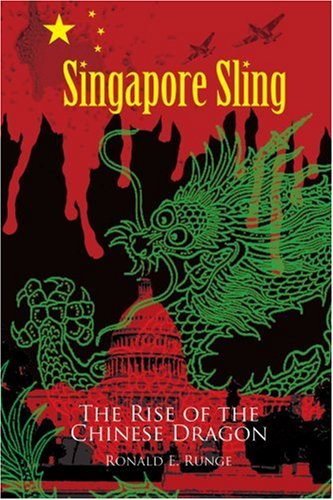 Cover for Ronald Runge · Singapore Sling: the Rise of the Chinese Dragon (Paperback Book) (2004)