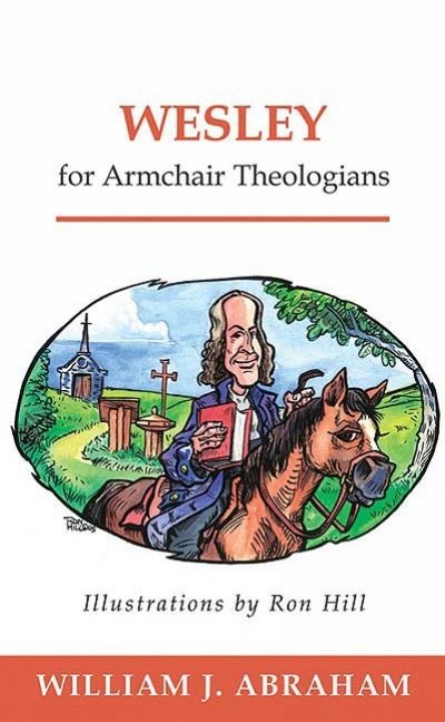 Cover for William J. Abraham · Wesley for Armchair Theologians - Armchair Theologians (Paperback Book) (2005)