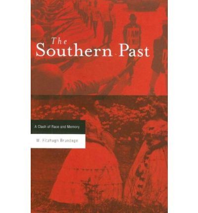 Cover for W. Fitzhugh Brundage · The Southern Past: A Clash of Race and Memory (Paperback Book) (2008)