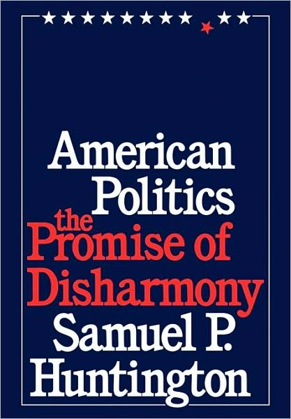 Cover for Samuel P. Huntington · American Politics: The Promise of Disharmony (Paperback Book) (1983)
